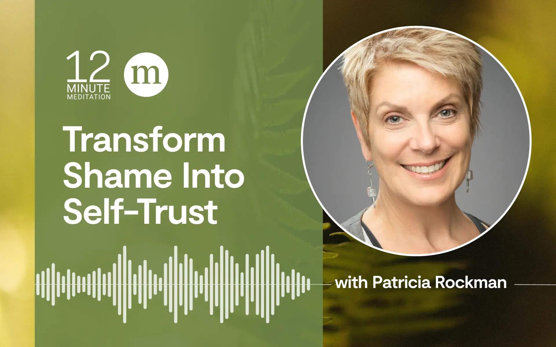 12MM Patricia Rockman Transform Shame Into Self-Trust