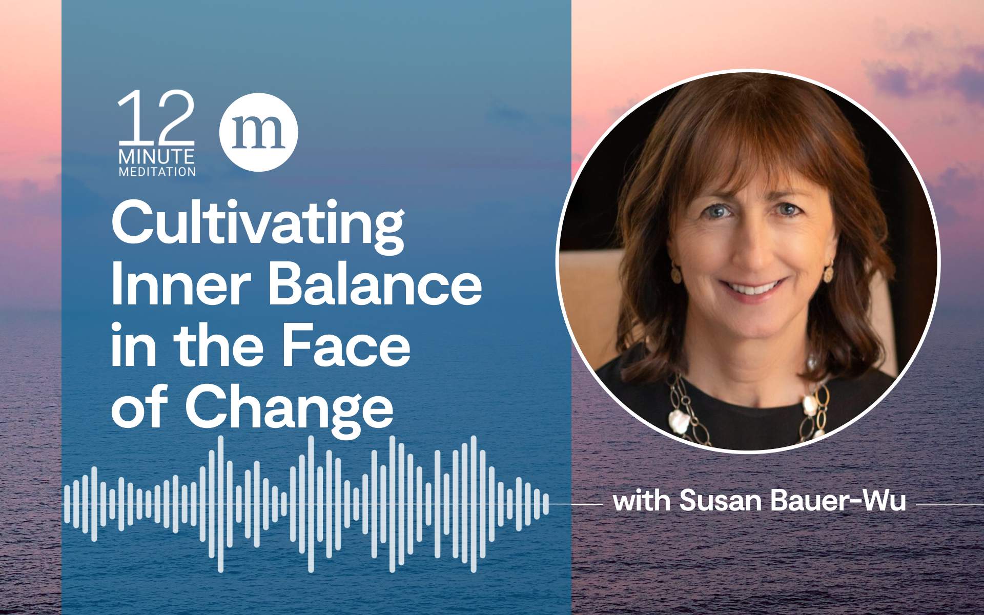 12MM_Susan Bauer-Wu_Cultivating Inner Balance in the Face of Change