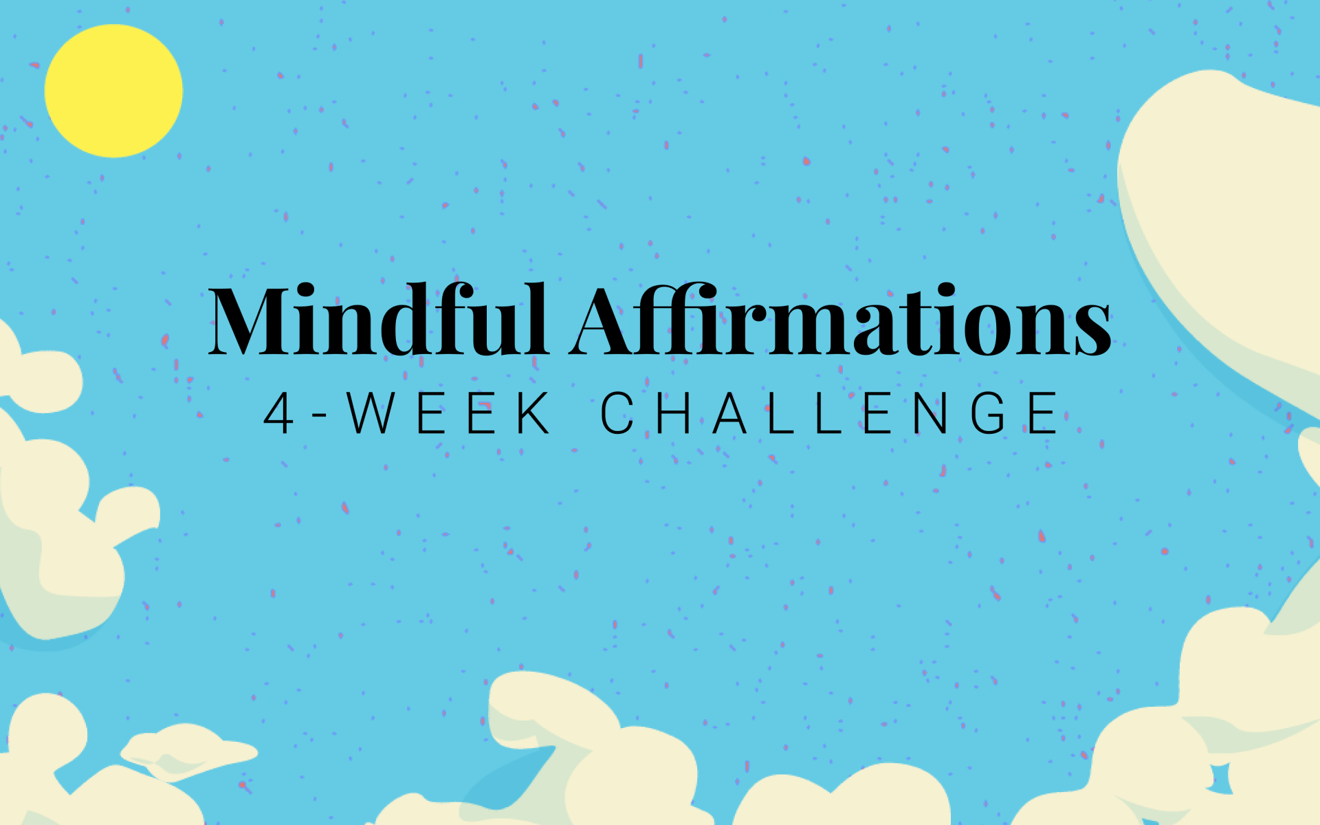 Join the Mindful Affirmations 4-Week Challenge!